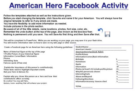Follow the templates attached as well as the instructions given. Before you start changing the template, click Save As and name it for your American. You.