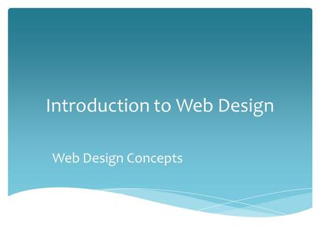 Introduction to Web Design Web Design Concepts Joe Griffin.