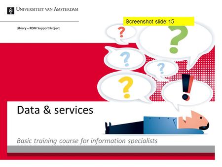 Data & services Library – RDM Support Project Basic training course for information specialists Screenshot slide 15.
