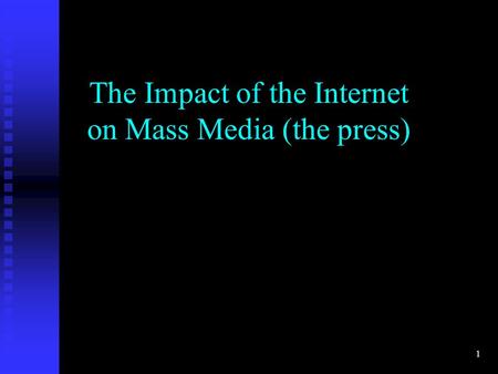 1 The Impact of the Internet on Mass Media (the press)