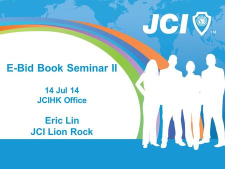 E-Bid Book Seminar II 14 Jul 14 JCIHK Office Eric Lin JCI Lion Rock.