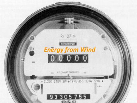 Energy from Wind. Power Power: Rate at which energy is delivered Power = Energy Time Measured in Watts (W), kilowatts (kW), or horsepower Power is an.
