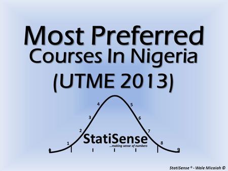 StatiSense ® - Wale Micaiah © Most Preferred Courses In Nigeria (UTME 2013)