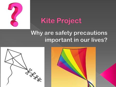 Create a design for your kite pertaining or related to safety in everyday life.