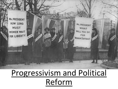 Progressivism and Political Reform