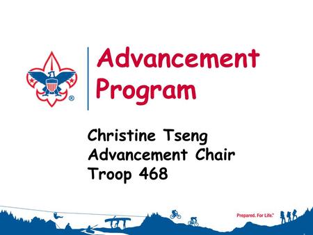 Advancement Program Christine Tseng Advancement Chair Troop 468 1.
