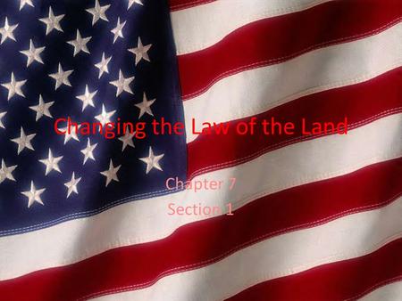 Changing the Law of the Land