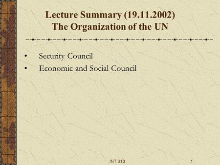 Lecture Summary ( ) The Organization of the UN