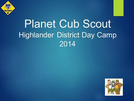 Planet Cub Scout Highlander District Day Camp 2014.