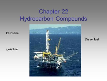 Chapter 22 Hydrocarbon Compounds