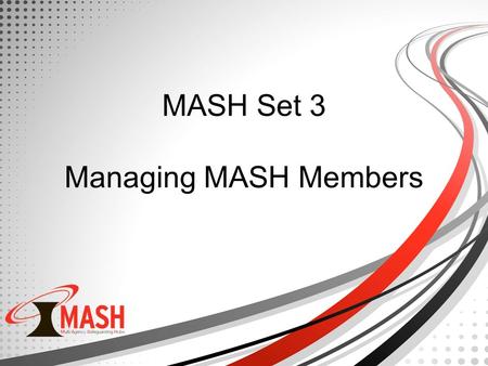 MASH Set 3 Managing MASH Members