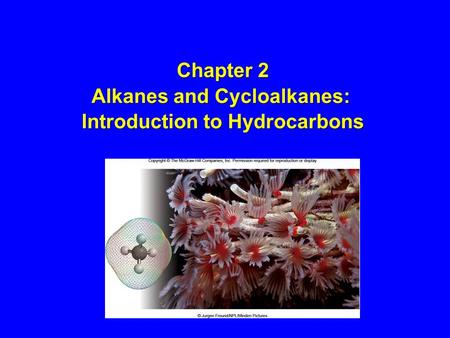 Chapter 2 Alkanes and Cycloalkanes: Introduction to Hydrocarbons