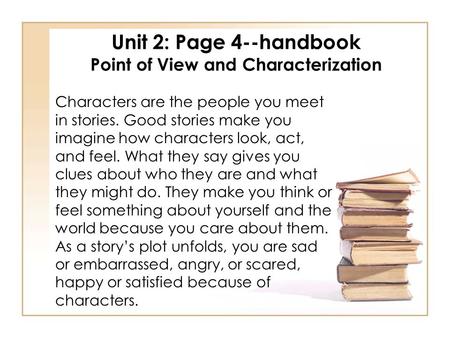 Unit 2: Page 4--handbook Point of View and Characterization