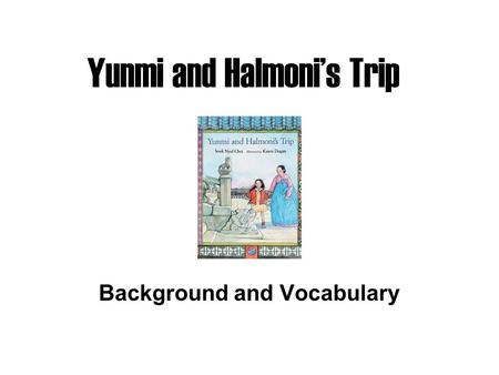 Yunmi and Halmoni’s Trip