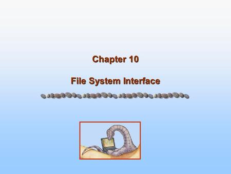 Chapter 10 File System Interface