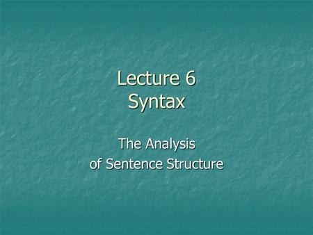 The Analysis of Sentence Structure