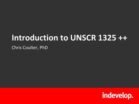 Introduction to UNSCR 1325 ++ Chris Coulter, PhD.
