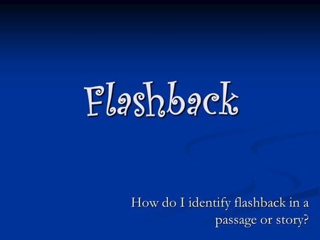 How do I identify flashback in a passage or story?