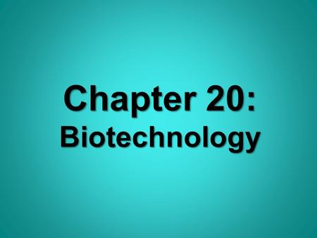 Chapter 20: Biotechnology. Essential Knowledge u 3.a.1 – DNA, and in some cases RNA, is the primary source of heritable information (20.1 & 20.2)