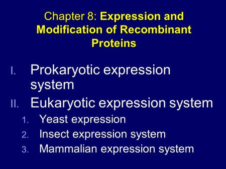 Chapter 8: Expression and Modification of Recombinant Proteins