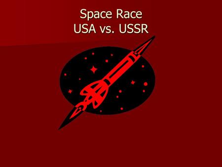 Space Race USA vs. USSR.