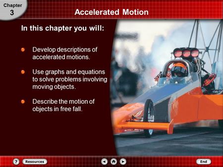 Accelerated Motion 3 In this chapter you will: