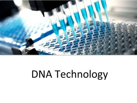 DNA Technology. I. What Can We Do With DNA? Due to recent advancements in technology, we can now use DNA in many ways. These are 3 common ways that scientists.