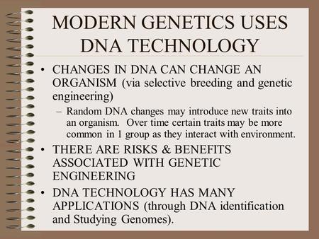 MODERN GENETICS USES DNA TECHNOLOGY
