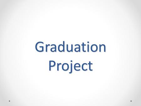 Graduation Project. PENNSYLVANIA DEPARTMENT OF EDUCATION CHAPTER 4 REGULATIONS SECTION 4.24 (a) HIGH SCHOOL GRADUATION PROJECT REQUIREMENTS In order to.