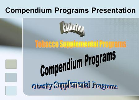 Compendium Programs Presentation. 2 VFHY Compendium of Programs Insert New Table Full Compendium Listing All StarsNot On Tobacco Al's Pals Positive Action.