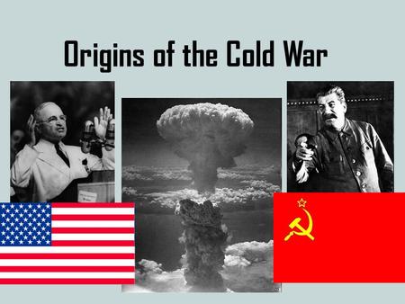 Origins of the Cold War. Communism An economic and political system based on one-party government and state ownership of property Totalitarianism – government.