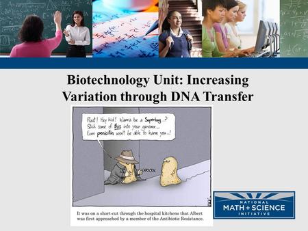 Biotechnology Unit: Increasing Variation through DNA Transfer