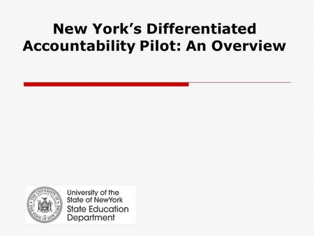 New York’s Differentiated Accountability Pilot: An Overview.