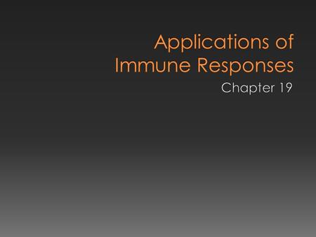 Applications of Immune Responses
