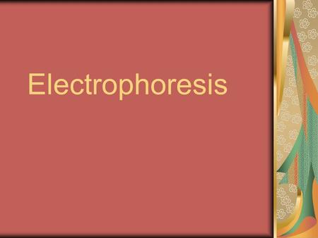 Electrophoresis. Means literally to “carry with electricity.” Used to separate charged molecules such as DNA, RNA, & proteins. Larger (heavier) particles.