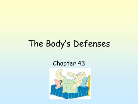 The Body’s Defenses Chapter 43. Nonspecific Defenses Animals need way to protect against disease. 3 lines of defense; 2 nonspecific (don’t distinguish)