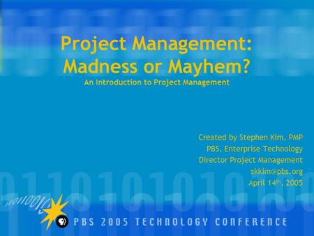 Project Management: Madness or Mayhem