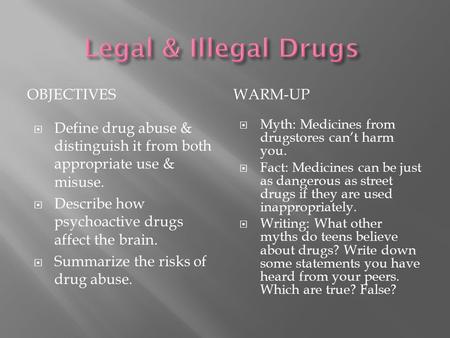 Legal & Illegal Drugs Objectives Warm-up