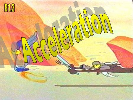 B1.3 Acceleration.