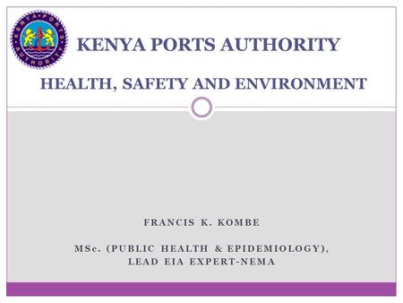 KENYA PORTS AUTHORITY HEALTH, SAFETY AND ENVIRONMENT