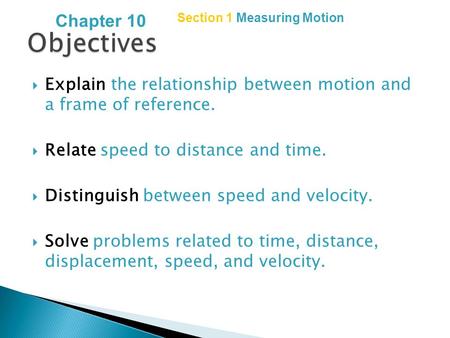 Chapter 10 Section 1 Measuring Motion Objectives