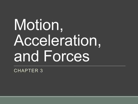 Motion, Acceleration, and Forces