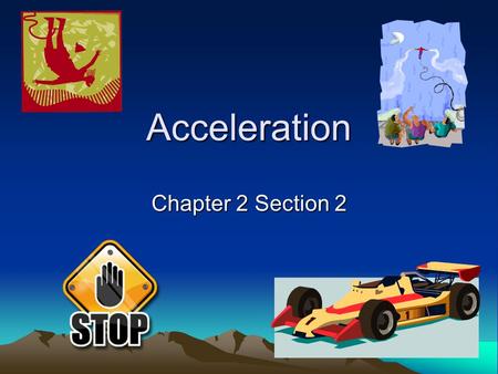 Acceleration Chapter 2 Section 2.