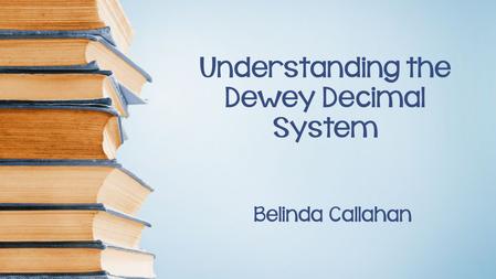Understanding the Dewey Decimal System