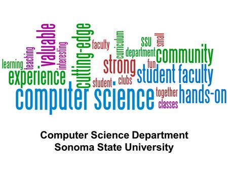 Computer Science Department Sonoma State University.