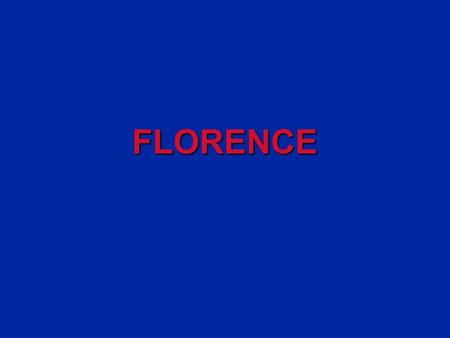 FLORENCE. FLORENCE FLORENCE FOUNDED BY ROMANS ON ARNO RIVER IN TUSCANYFOUNDED BY ROMANS ON ARNO RIVER IN TUSCANY ECONOMY BASED ON AGRICULTURE AND TRADE.
