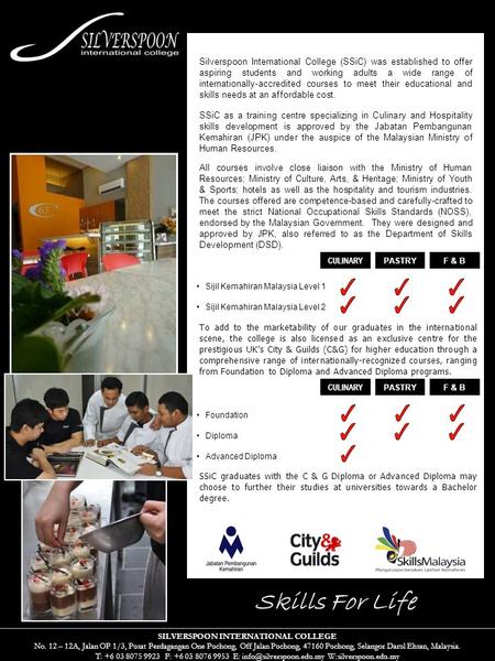 SILVERSPOON INTERNATIONAL COLLEGE No. 12 – 12A, Jalan OP 1/3, Pusat Perdagangan One Puchong, Off Jalan Puchong, 47160 Puchong, Selangor Darul Ehsan, Malaysia.