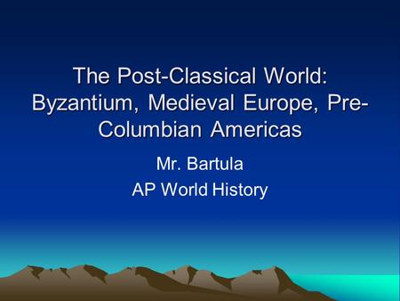 Mr. Bartula AP World History