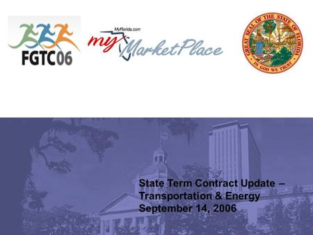 State Term Contract Update – Transportation & Energy September 14, 2006.