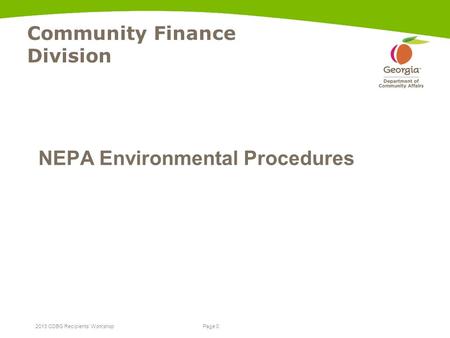 Page 0 2013 CDBG Recipients' Workshop Community Finance Division NEPA Environmental Procedures.